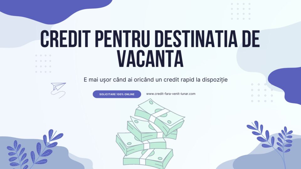 Credit pentru destinatia de vacanta