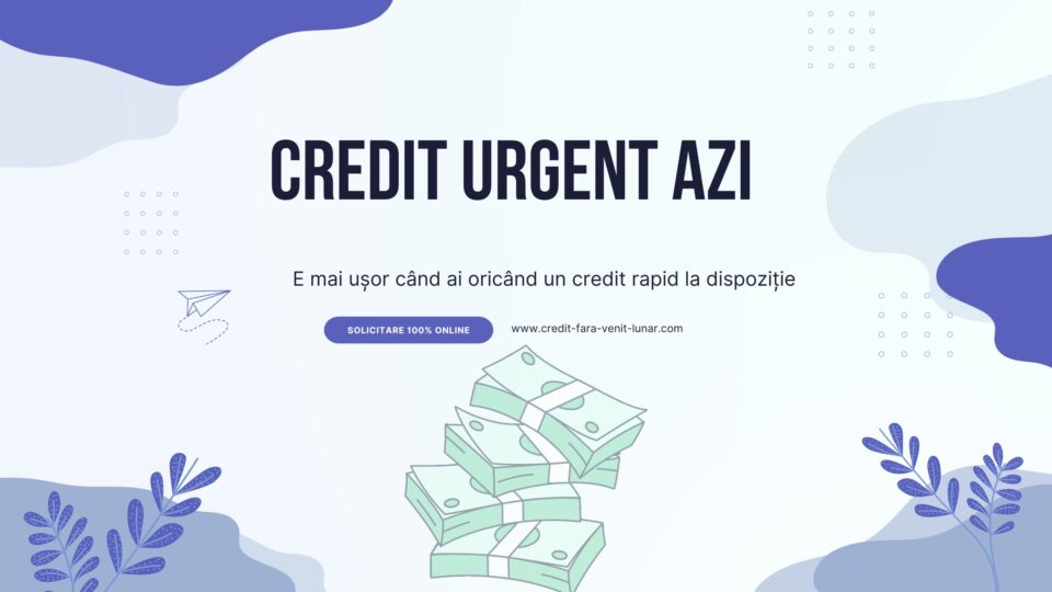 Credit urgent azi