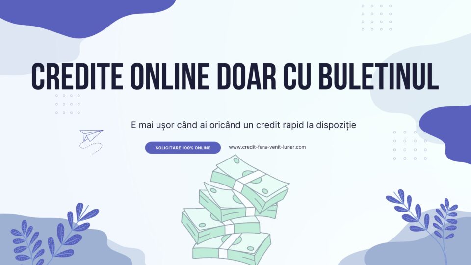 Credite online doar cu buletinul