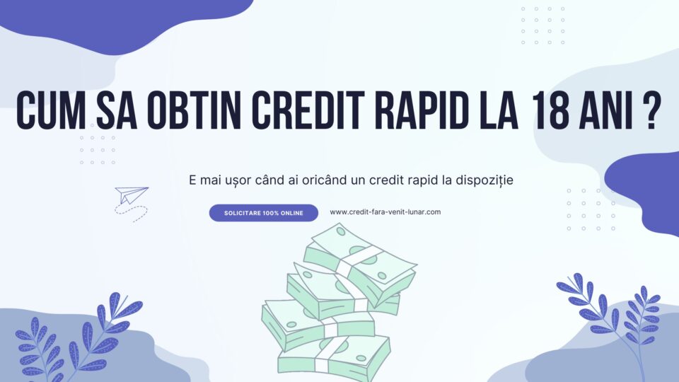 Cum sa obtin credit rapid la 18 ani