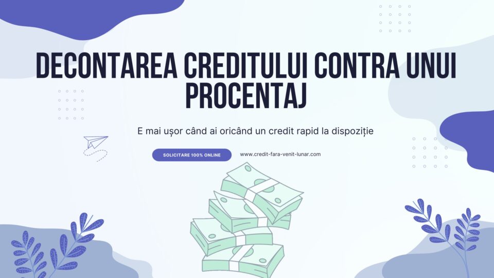 Decontarea creditului contra unui procentaj