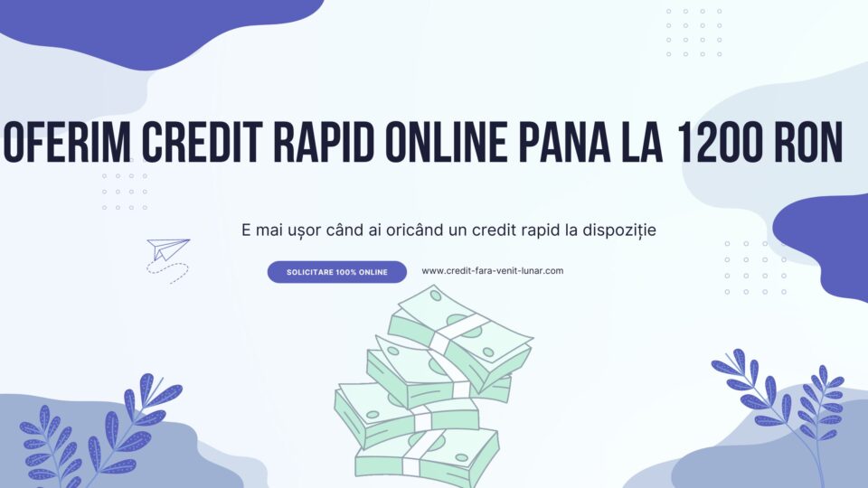 Oferim credit rapid online pana la 1200 RON