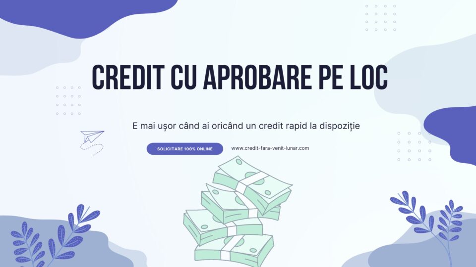 Credit cu aprobare pe loc